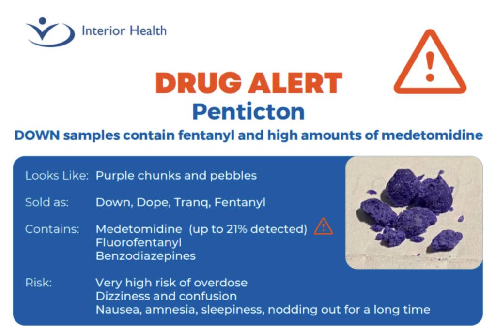 Interior Health issued a toxic drug alert on Feb. 3 for Penticton for high amounts of meditomidine in tested samples. The drug has a severe risk of causing an overdose and is not countered by naloxone. (Interior Health)